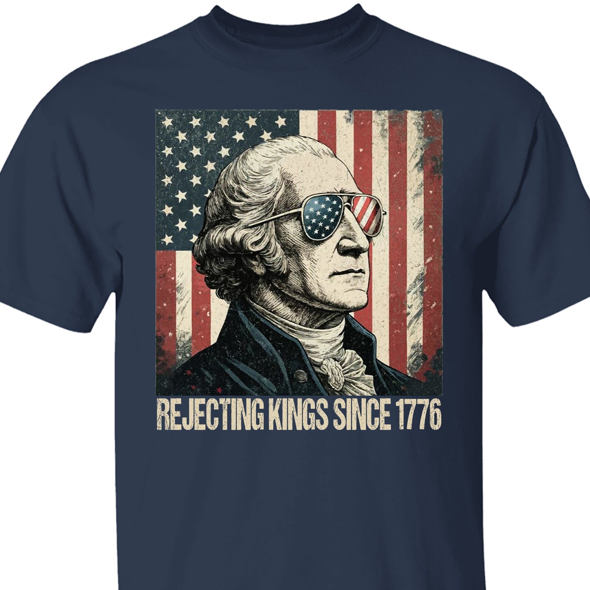 Rejecting Kings Since 1776 Tee