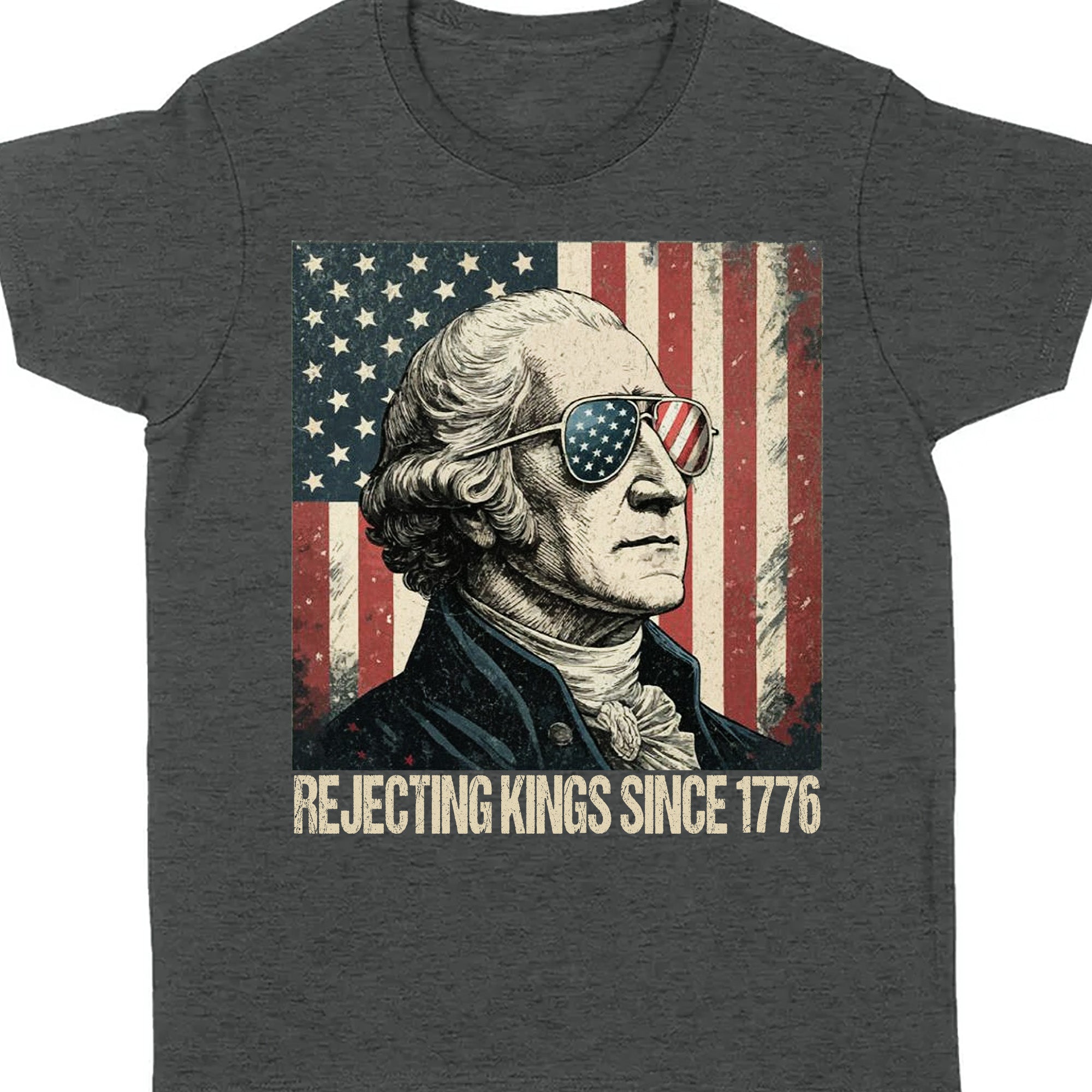 Rejecting Kings Since 1776 Tee