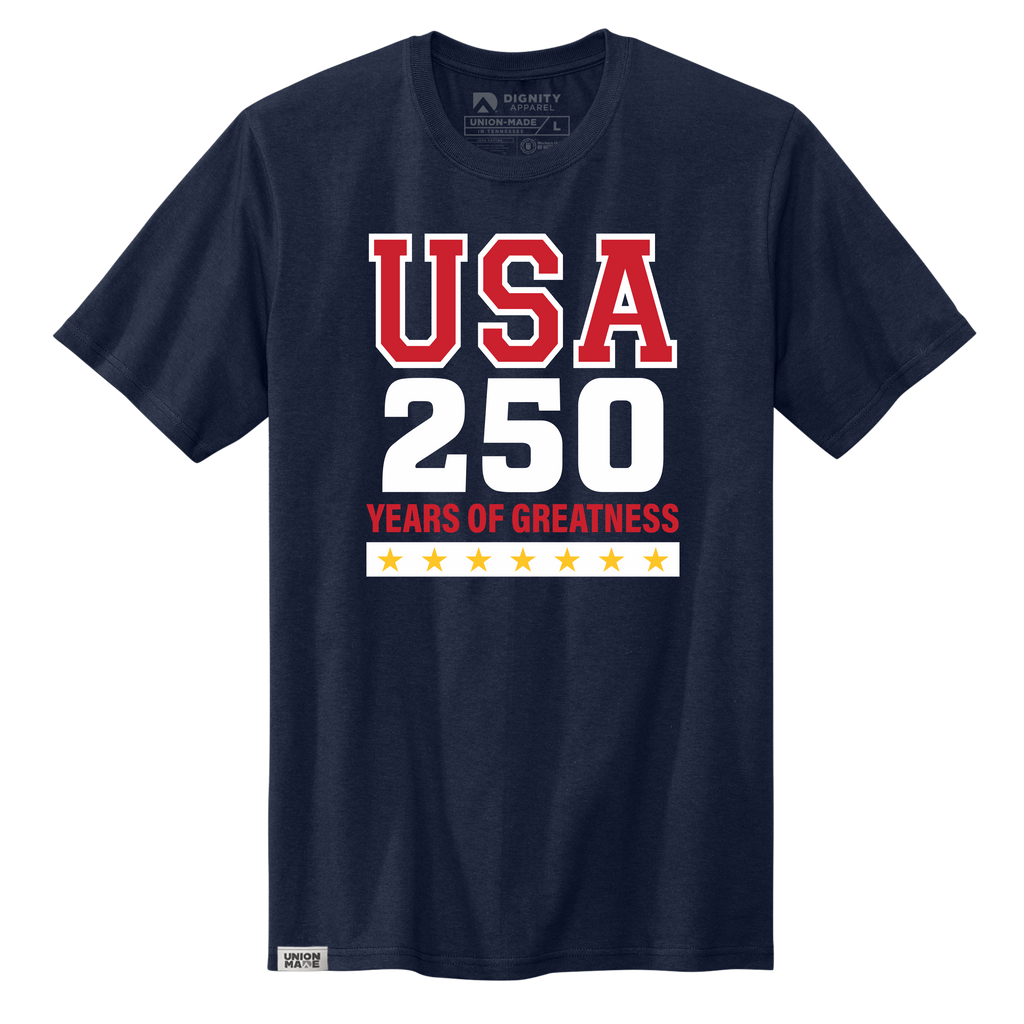250 Years of Greatness T-Shirt - Made in the USA