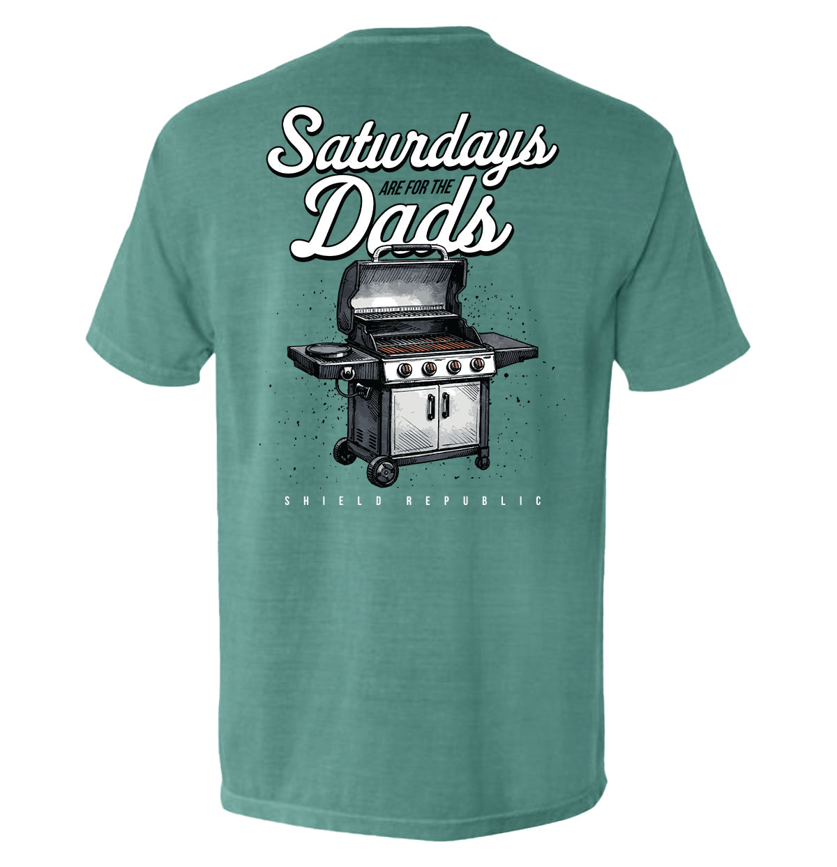 Saturdays Are For The Dads - Grill